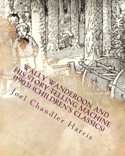 9781530260676: Wally Wanderoon and His Story-Telling Machine (1903) (Children's Classics)