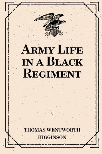 Beispielbild fr Army Life in a Black Regiment zum Verkauf von ThriftBooks-Atlanta