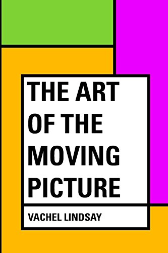 9781530262342: The Art of the Moving Picture