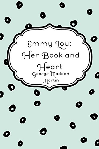 Stock image for Emmy Lou: Her Book and Heart for sale by ThriftBooks-Dallas