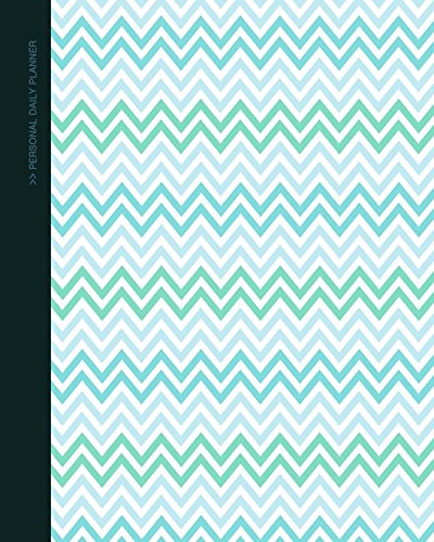 9781530264247: Daily Planner - Personal: Day Planner ( Weekly at a glance layout with goals * Start any time of year * 52 spacious weeks * large softback 8” x 10” ... ) [ Chevrons] (Daily Planners & Organizers)