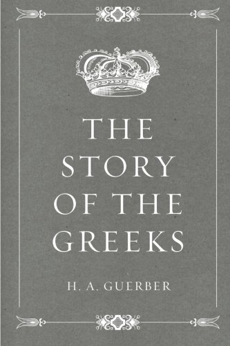Imagen de archivo de The Story of the Greeks a la venta por GF Books, Inc.