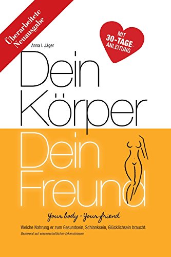 Beispielbild fr Dein Krper Dein Freund (Neuausgabe): Welche Nahrung er zum Gesundsein, Schlanksein, Glcklichsein braucht. (Vegan Abnehmen mit High-Carb Low-Fat Ernhrung) zum Verkauf von medimops