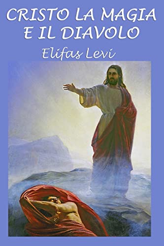 9781530264773: Cristo la magia e il diavolo (Italian Edition)