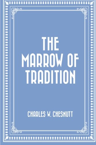 Imagen de archivo de The Marrow of Tradition a la venta por WorldofBooks
