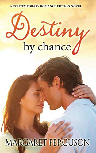 Stock image for Destiny by chance: A Contemporary Romance Fiction Novel for sale by St Vincent de Paul of Lane County