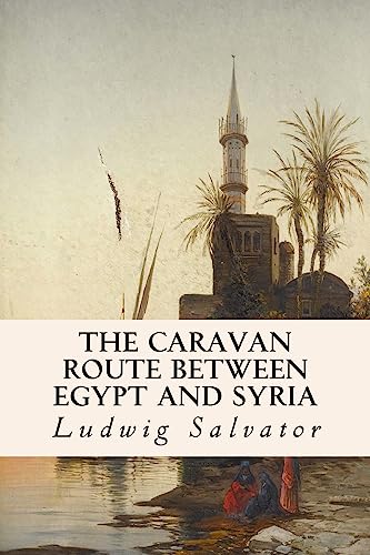 Stock image for The Caravan Route between Egypt and Syria for sale by THE SAINT BOOKSTORE