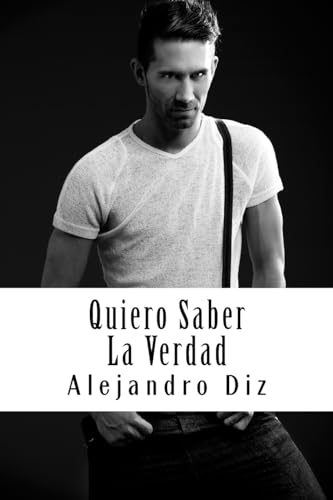 9781530279678: Quiero Saber La Verdad (Spanish Edition)