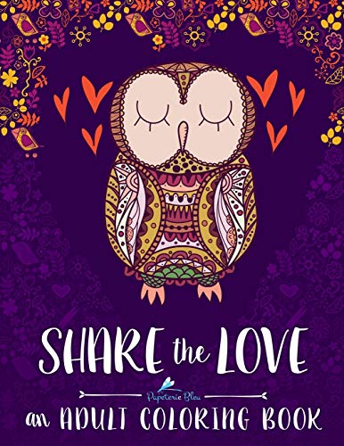 Stock image for Adult Coloring Book: Share The Love (Inspirational & Motivational Coloring Books for Grown-ups for Relaxation & Stress Relief) for sale by Wonder Book