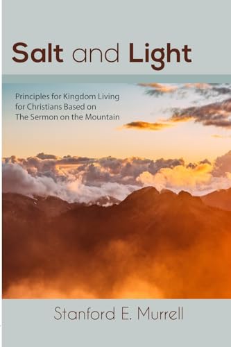 Stock image for Salt and Light: Principles for Kingdom Living for Christians Based on The Sermon on the Mount for sale by RPTS Library Book Store