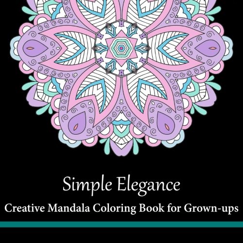 9781530283897: Simple Elegance: Creative Mandala Coloring Book for Grown-ups (Adult Coloring Patterns)
