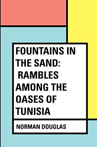 9781530284566: Fountains in the Sand: Rambles Among the Oases of Tunisia