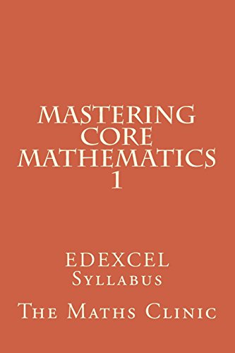 Imagen de archivo de Mastering Core Mathematics 1: EDEXCEL Syllabus: Volume 1 (Revision Guide to A-Level Core Mathematics ) a la venta por Revaluation Books