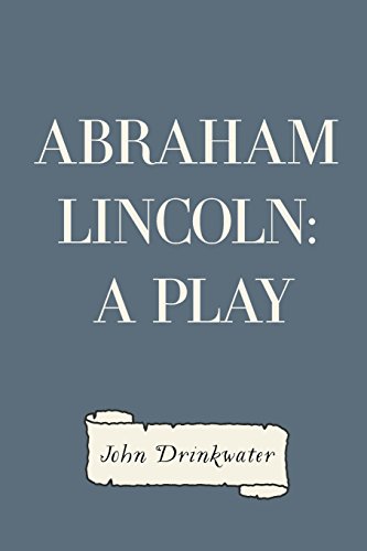 9781530288199: Abraham Lincoln: A Play