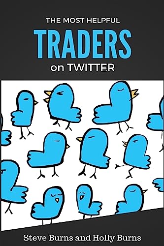 Stock image for The Most Helpful Traders on Twitter: 30 of the Most Helpful Traders on Twitter Share Their Methods and Wisdom for sale by PlumCircle