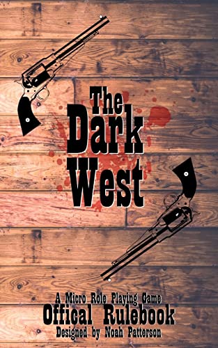 9781530289660: The Dark West: A Micro Role Playing Game