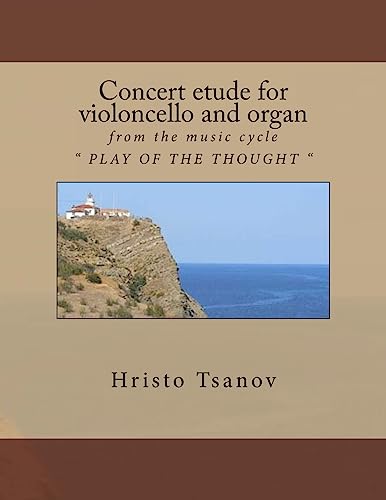 Imagen de archivo de Concert etude for violoncello and organ: from the music cycle " PLAY OF THE THOUGHT " a la venta por THE SAINT BOOKSTORE