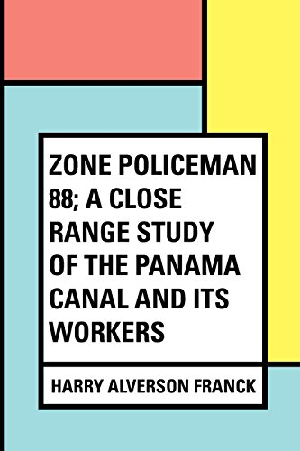 Stock image for Zone Policeman 88; a close range study of the Panama canal and its workers for sale by Ergodebooks