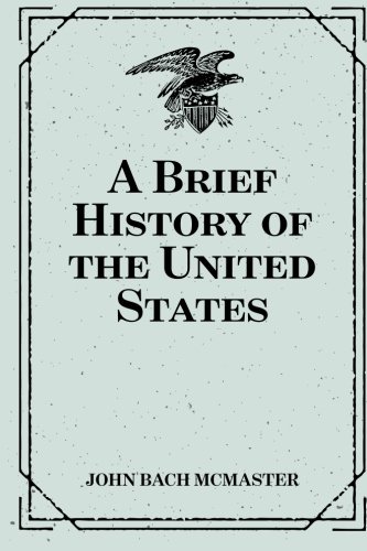9781530292561: A Brief History of the United States