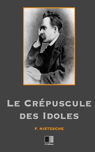 Stock image for Le crpuscule des Idoles (French Edition) for sale by Lucky's Textbooks