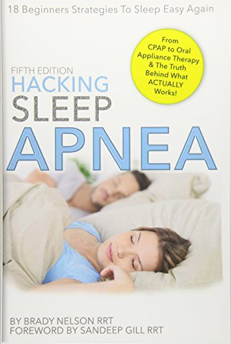 Beispielbild fr Sleep Apnea: Hacking Sleep Apnea - 19 Strategies to Sleep & Breathe Easy Again: From CPAP to Oral Appliance Therapy, and the Truth Behind What Actually Works. zum Verkauf von Wonder Book