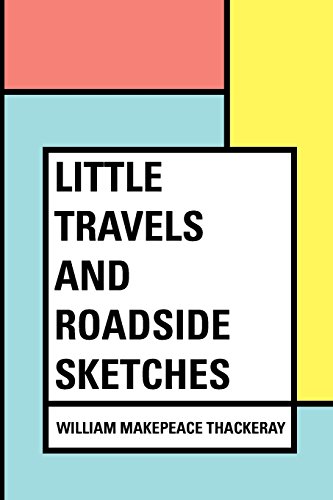 9781530297832: Little Travels and Roadside Sketches