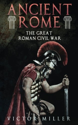 Stock image for Ancient Rome: The Great Roman Civil War for sale by Celt Books