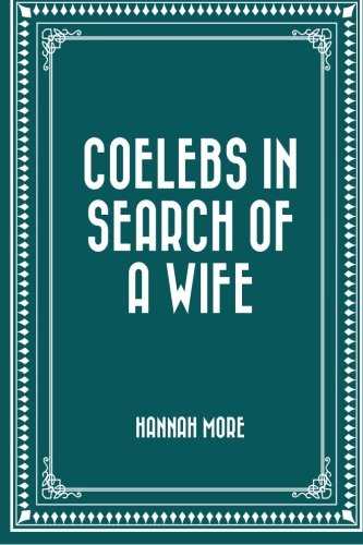 9781530301836: Coelebs In Search of a Wife