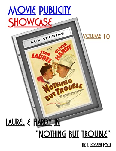 Stock image for Movie Publicity Showcase Volume 10: Laurel and Hardy in "Nothing But Trouble" for sale by THE SAINT BOOKSTORE