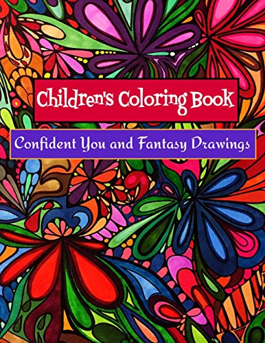 Stock image for Children's Coloring Book - Confident You and Fantasy Drawings: Boost Self-Esteem and Creativity for sale by THE SAINT BOOKSTORE