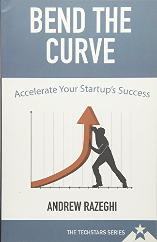 Beispielbild fr Bend the Curve: Accelerating Your Startup's Success (The Techstars Series) zum Verkauf von SecondSale