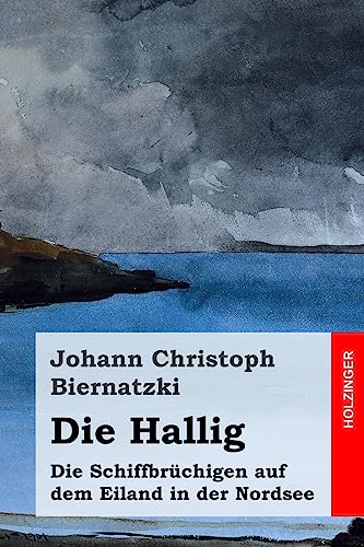 Stock image for Die Hallig: Die Schiffbruchigen auf dem Eiland in der Nordsee for sale by THE SAINT BOOKSTORE