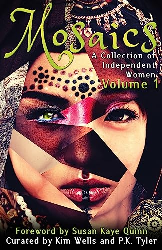 9781530312054: Mosaics: A Collection of Independent Women (Independent Women Anthology)