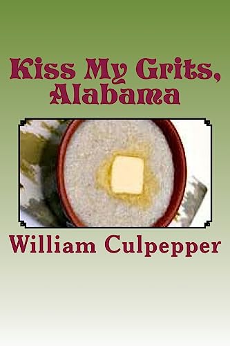 9781530313457: Kiss My Grits, Alabama