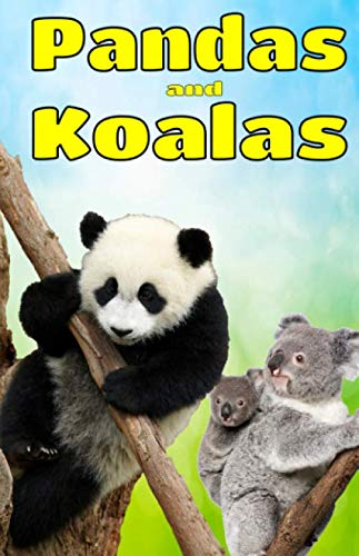 Stock image for Pandas and Koalas: Facts, Information and Beautiful Pictures about Pandas and Koalas (Animal Books for Children) for sale by SecondSale