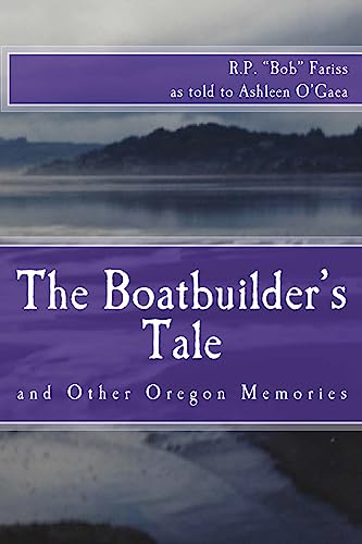 Stock image for The Boatbuilder's Tale: and Other Oregon Memories for sale by Lucky's Textbooks