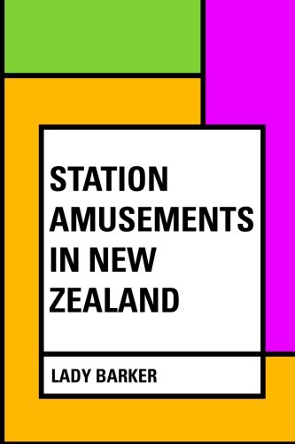 Stock image for Station Amusements in New Zealand for sale by Revaluation Books