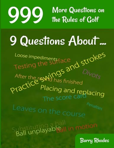 Imagen de archivo de 999 More Questions on the Rules of Golf: 111 Different Rules Subjects Commonly Experienced on the Course a la venta por Bahamut Media