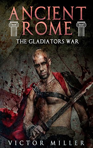 Beispielbild fr Ancient Rome: The Gladiators War zum Verkauf von Celt Books