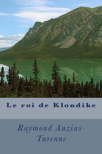 Imagen de archivo de Le roi de Klondike a la venta por THE SAINT BOOKSTORE
