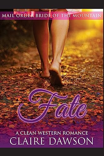 Stock image for Fate: (Historical Fiction Romance) (Mail Order Brides) (Western Historical Romance) (Victorian Romance) (Inspirational Christian Romance) (Mail Order Bride of The West Series) for sale by Lucky's Textbooks