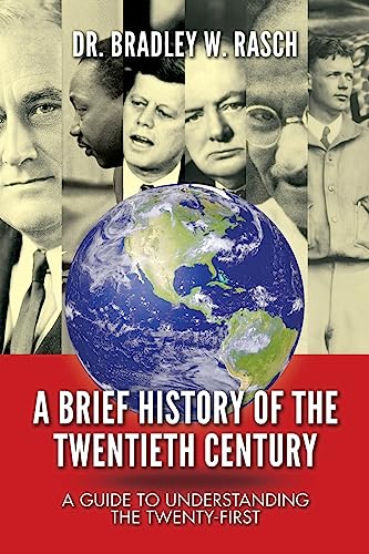 Beispielbild fr A Brief History of the Twentieth Century : A Guide to Understanding the Twenty-First zum Verkauf von Better World Books