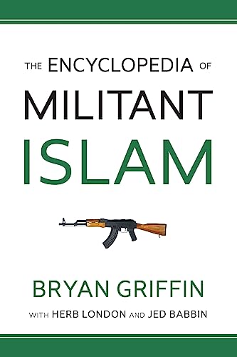 Stock image for The Encyclopedia of Militant Islam for sale by Wonder Book