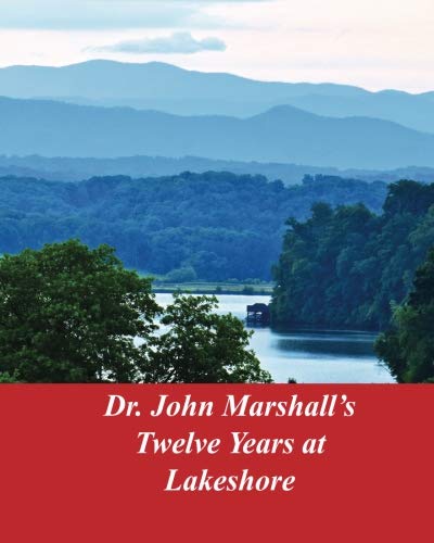 Stock image for Dr John Marshall's Twelve Years at Lakeshore for sale by RiLaoghaire
