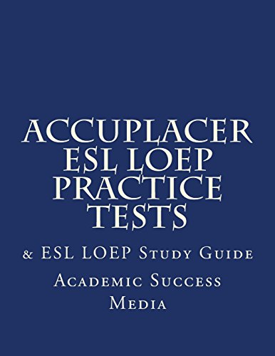 Imagen de archivo de Accuplacer ESL LOEP Practice Tests & ESL LOEP Study Guide a la venta por Revaluation Books