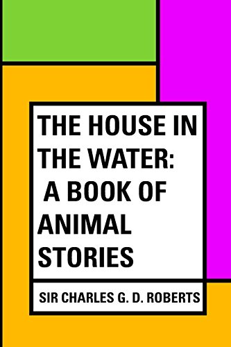 9781530342600: The House in the Water: A Book of Animal Stories
