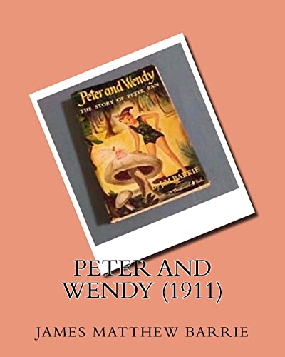 Stock image for Peter and Wendy (1911)by:J.M.Barrie for sale by Lucky's Textbooks