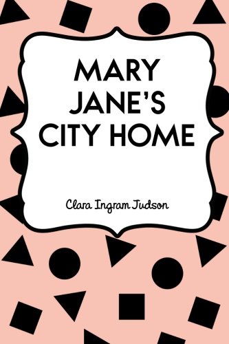 9781530342990: Mary Jane's City Home