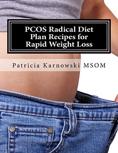 9781530348428: PCOS Radical Diet Plan Recipes for Rapid Weight Loss: 35 Whole Food Plant Based Recipes: Volume 1 (PCOS Diet Recipes)