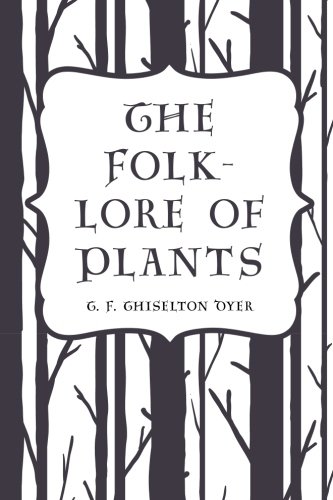 Beispielbild fr The Folk-lore of Plants zum Verkauf von Jenson Books Inc